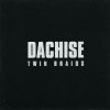 Dachise - Twin Braids (1999)
