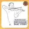 Isaac Stern - Humoresque - Favorite Violin Encores [Expanded Edition] (1998)