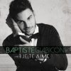 Baptiste Giabiconi - Je te aime (2014)