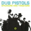 Dub Pistols - Speakers And Tweeters (2007)