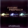 Future Prophecy - Shadows (1999)