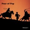 Fear Of Pop - Volume I (1998)