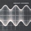 Bright Channel - Bright Channel (2004)
