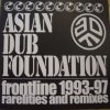 Asian Dub Foundation - Frontline 1993-97 Rarelities And Remixes (2001)