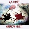 A.A. Bondy - American Hearts (2007)