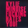 Kylie Minoise - Kylie Minoise Fucking Hates You! (2008)