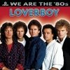 Loverboy - We Are The '80s (1989)