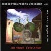 Moscow Composers Orchestra - An Italian Love Affair (1996)