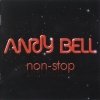 andy bell - Non-Stop
