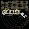 Galactic - We Love 'Em Tonight (Live at Tipitina's) (2001)