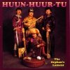 Huun-Huur-Tu - The Orphan's Lament (1994)