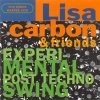 Lisa Carbon & Friends - Experimental Post Techno Swing (1993)