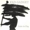 Fad Gadget - Under The Flag (1982)