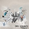 Dry County - Unexpected Falls (2007)