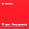 DJ Rubbish - Proper Propaganda 
