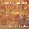 Abdullah Ibrahim - Africa - Tears & Laughter 