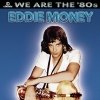 Eddie Money - We Are The '80s (2006)