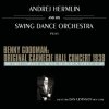 Swing Dance Orchestra - Benny Goodmans Original Carnegie Hall Concert (2004)