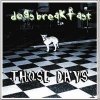 Dogs Breakfast - Those Days (2007)