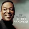 Luther Vandross - The Ultimate Luther Vandross & 