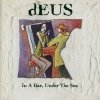 Deus - In A Bar, Under The Sea (1996)