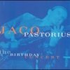 Jaco Pastorius - The Birthday Concert (1995)