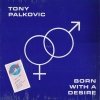 Tony Palkovic - Born With A Desire 