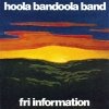 Hoola Bandoola Band - Fri Information (1990)