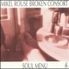 Mikel Rouse Broken Consort - Soul Menu (1993)
