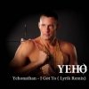 Yehonathan - I Got To (Lyrik Remix) (2013) (2013)