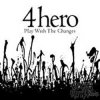 4 Hero - Play with the Changes (2007)