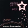 Mummy the Peepshow - School Girl Pop (2002)