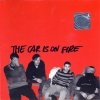 The Car Is on Fire - The Car Is On Fire (2005)