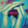 Or-If-Is - This Is (2003)