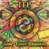 ITP - Lose Your Illusion (2007)