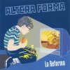 Altera Forma - La Reforma (2006)