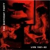 The Birthday Party - Live 81-82 (1999)