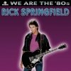 Rick Springfield - We Are The '80s (2006)