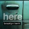 Here - Brooklyn Bank (1999)