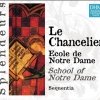 Sequentia - DHM Splendeurs: Chancelier: Ecole De Notre Dame (2004)