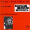 The Cecil Taylor Quartet - Qu'a Yuba: Live At The Iridium Vol.2 (1998)