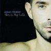 Jason Walker - This Is My Life (2005)