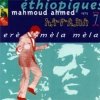 Mahmoud Ahmed - Éthiopiques 7: Erè Mèla Mèla (1999)
