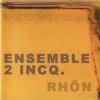 Ensemble 2 INCQ - Rhön (2006)