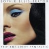 Sophie Ellis-Bextor - Trip The Light Fantastic (2007)