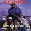 The Gunslinguz - We All We Gott (1995)