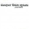 Deeper Than Space - Current (1995)