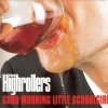 The Highrollers - Good Morning Little Schoolgirl (1995)