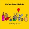 The Boy Least Likely To - The Best Party Ever (2005)