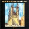 Ferruccio Busoni - Demidenko Plays Bach-Busoni (1993)
